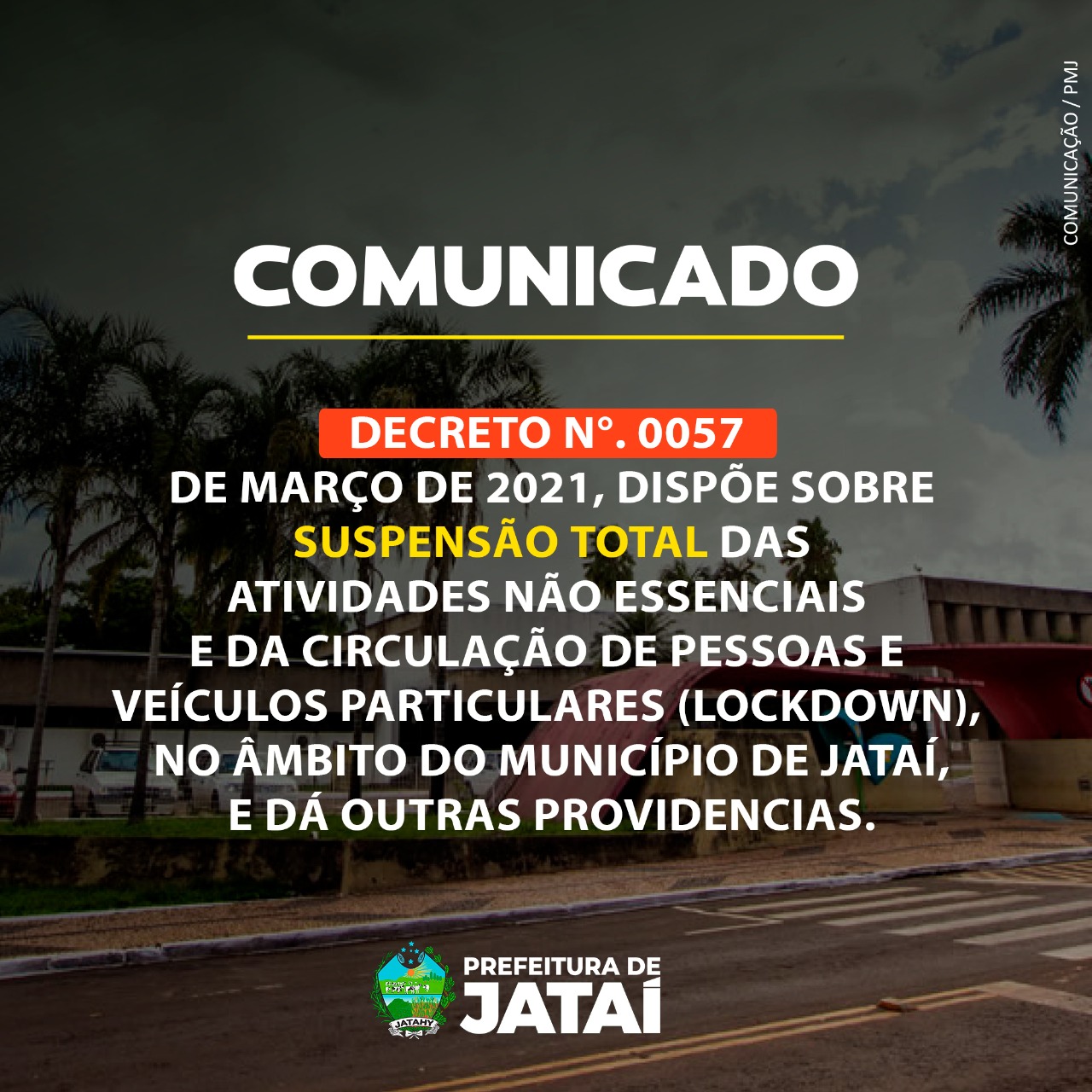 COMUNICADO | Decreto n°. 0057 dispõe sobre a suspensão total das atividades  não essenciais e da circulação de pessoas | Prefeitura de Jataí