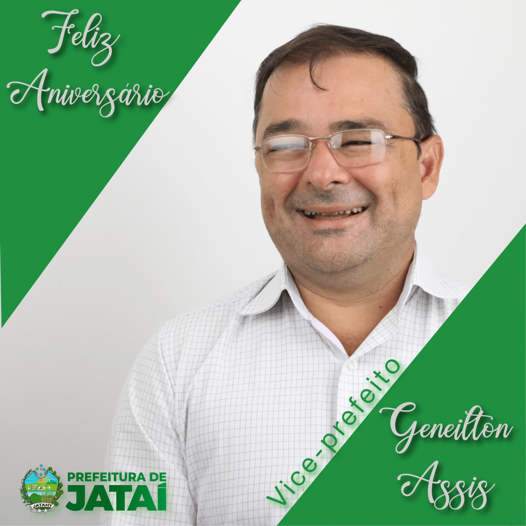 Feliz aniversário Viceprefeito Geneilton Assis Prefeitura de Jataí Feliz aniversário Viceprefeito Geneilton Assis Prefeitura de Jataí