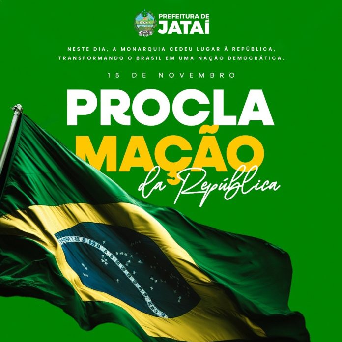 15 de Novembro – Proclamação da República | Prefeitura de Jataí