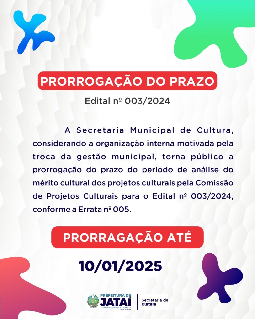 Atenção, fazedores de cultura com projetos inscritos no Edital nº 003/2024 – Lei Municipal de Incentivo à Cultura nº 2.189/2000. | Prefeitura de Jataí
